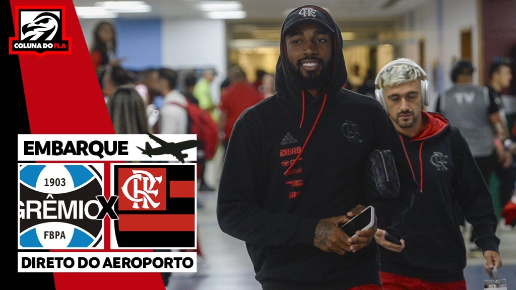 AO VIVO: assista ao embarque do Flamengo para Porto Alegre com o Coluna do Fla