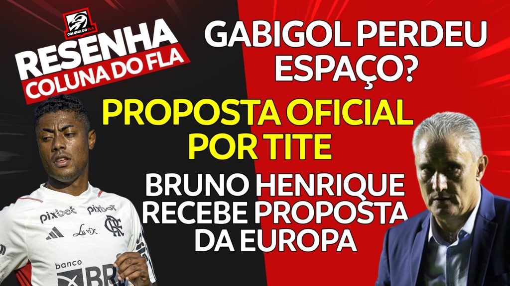 Notícias do Flamengo hoje: proposta por Tite, Bruno Henrique na mira do Olympiacos e Gabigol reserva