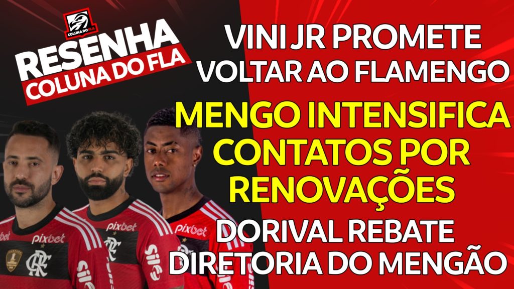 Notícias do Flamengo hoje: renovações de trio, Dorival rebate diretoria e promessa de Vini Jr