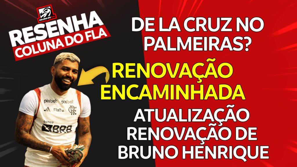 Notícias do Flamengo hoje: renovações de Bruno Henrique e Gabigol, apresentação de Tite e De La Cruz na mira de rival