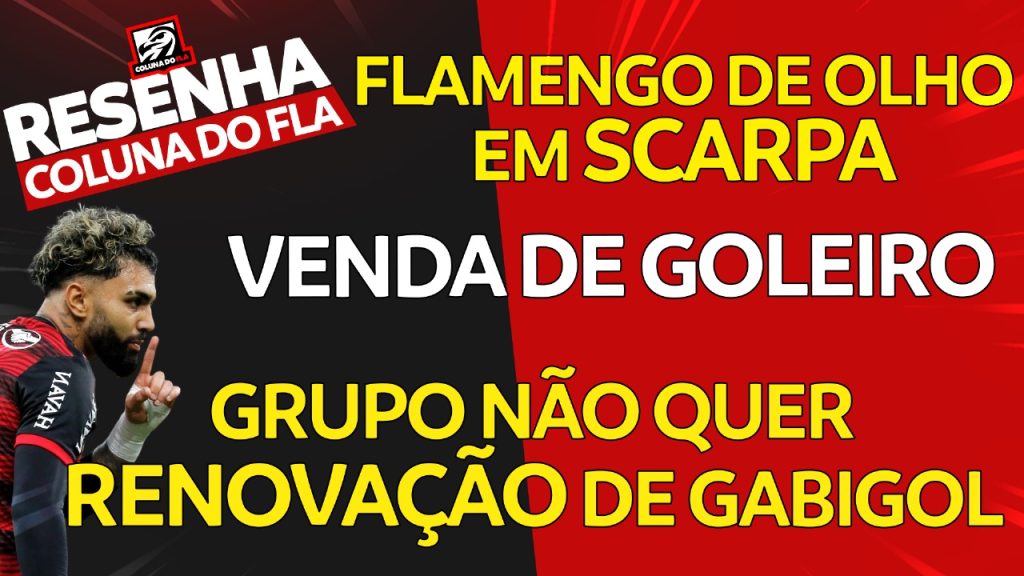 Notícias do Flamengo hoje: interesse em Scarpa, venda de goleiro e briga por Gabigol