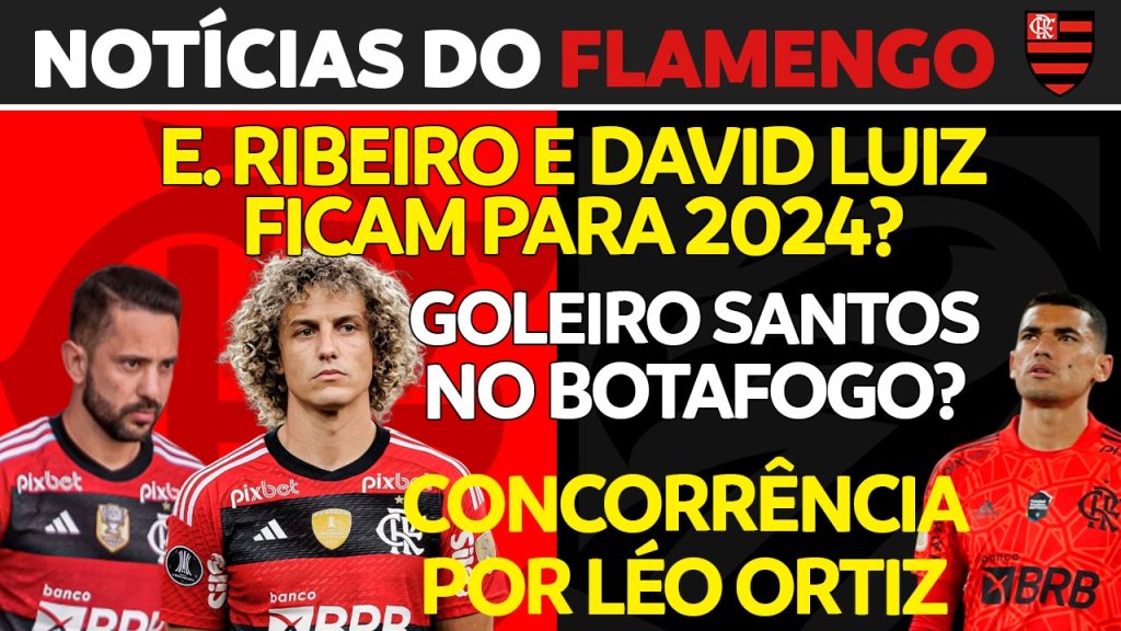 Notícias do Flamengo hoje: Botafogo quer contratar Santos, sonho de Filipe Luís e concorrente ‘de peso’ por Léo Ortiz