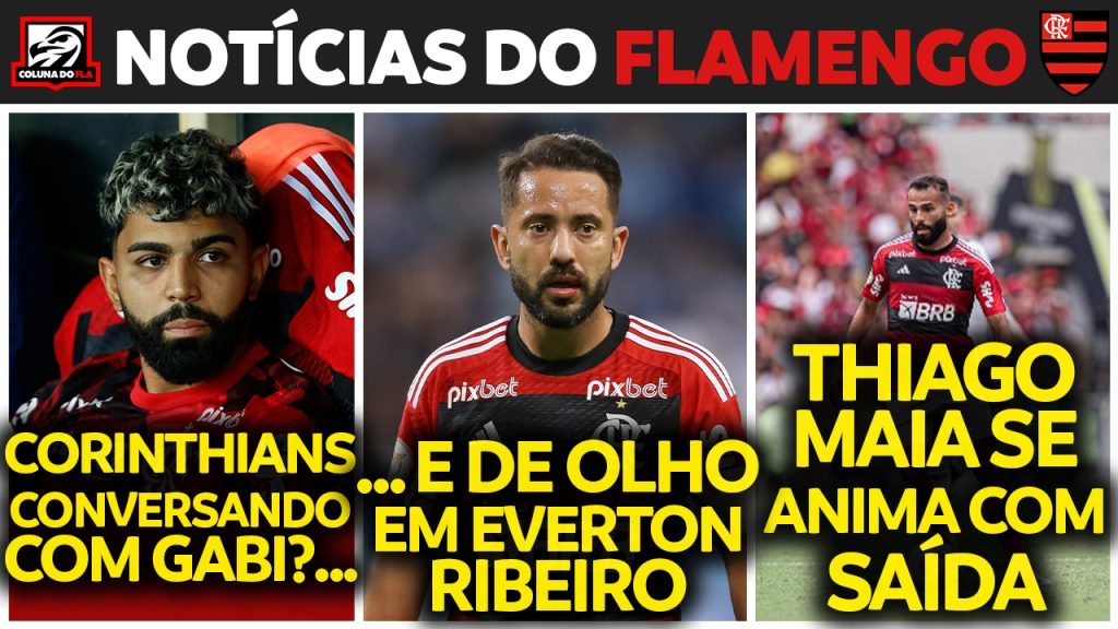 Notícias do Flamengo hoje: Gabigol e Everton Ribeiro na mira do Corinthians, Claudinho sonha com o Fla e preço definido para Luiz Henrique