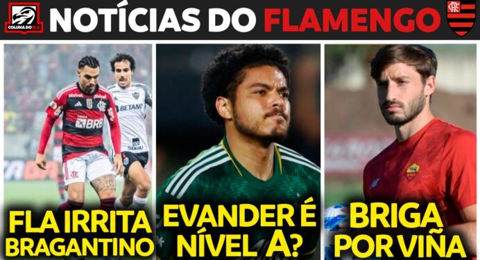 Notícias do Flamengo hoje: Gabigol retorna mais cedo, Bragantino irritado com Fla, briga por Viña e situação de Evander