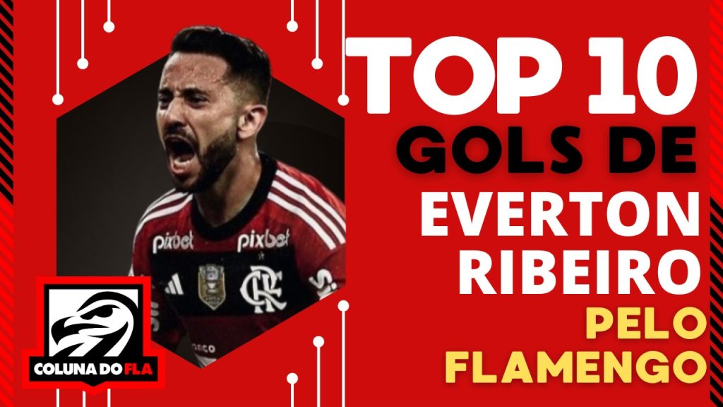 Assista no Coluna do Fla: top 10 gols de Everton Ribeiro pelo Flamengo