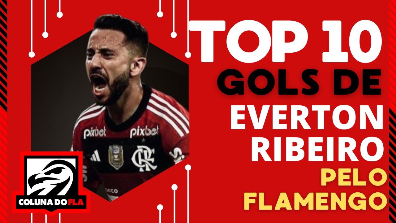 Assista No Coluna Do Fla Top Gols De Everton Ribeiro No Flamengo