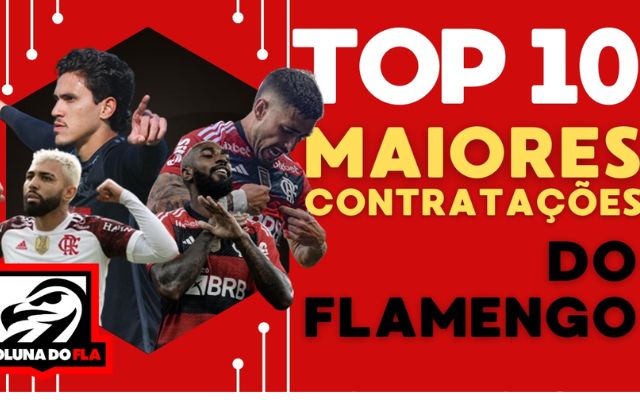 Assista no Coluna do Fla: top 10 maiores contratações do Flamengo