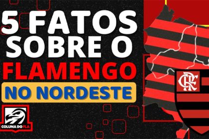 Fatos sobre o Flamengo no Nordeste