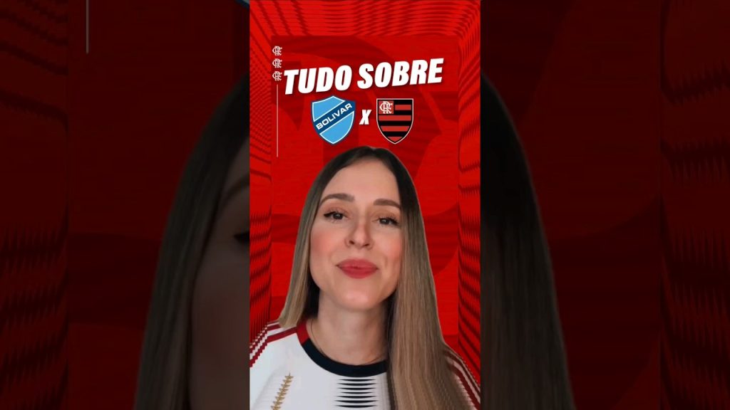 TUDO SOBRE BOLÍVAR X FLAMENGO