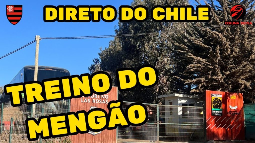 DIRETO DO CHILE – TREINO DO FLAMENGO – LIBERTADORES 2024