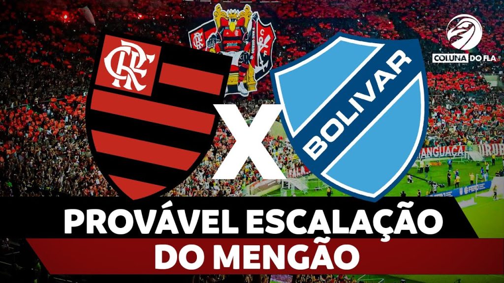 PROVÁVEL ESCALAÇÃO DO MENGÃO – FLAMENGO X BOLÍVAR | LIBERTADORES 2024