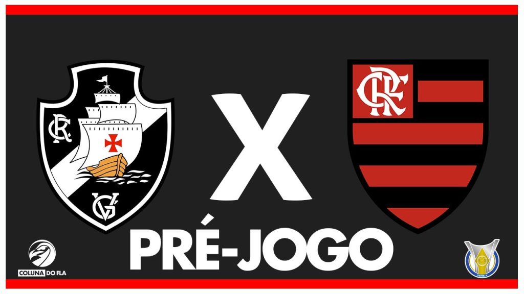 VASCO X FLAMENGO – PRÉ-JOGO: 7ª RODADA – BRASILEIRÃO 2024