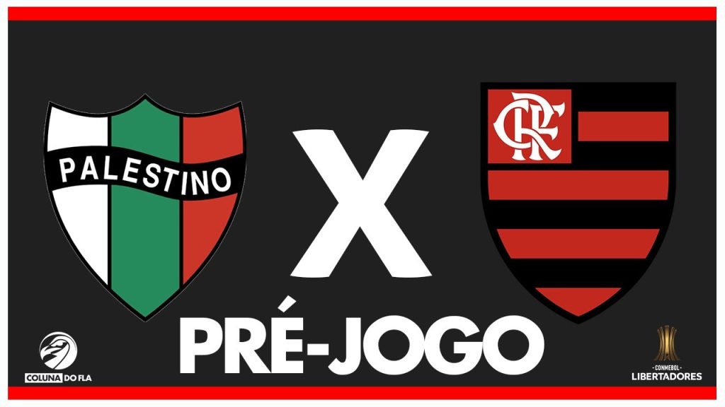 PALESTINO X FLAMENGO – PRÉ-JOGO: 4ª RODADA – FASE DE GRUPOS – LIBERTADORES 2024