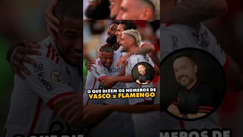 O QUE DIZEM OS NÚMEROS DE VASCO X FLAMENGO