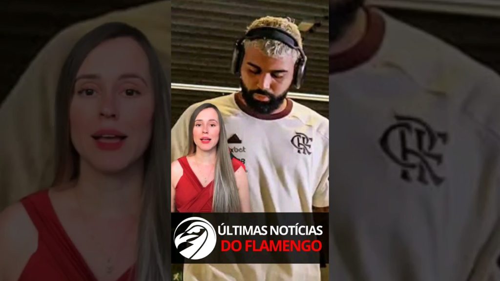 ÚLTIMAS NOTÍCIAS DO FLAMENGO – JULGAMENTO DE GABIGOL, FIM DO JEJUM DE TRIO HISTÓRICO