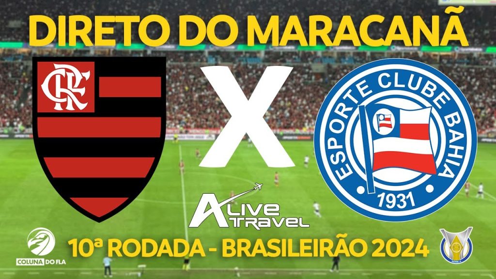 FLAMENGO X BAHIA AO VIVO – 10ª RODADA – BRASILEIRÃO 2024 – NARRAÇÃO RAFA PENIDO