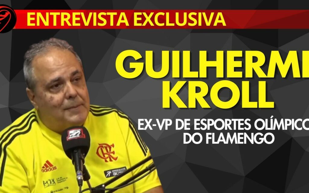 AO VIVO: assista à entrevista exclusiva com Guilherme Kroll, ex-vice-presidente de Esportes Olímpicos do Flamengo