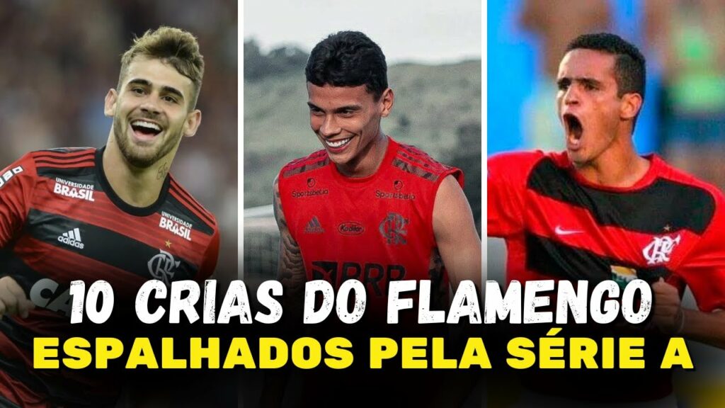 10 CRIAS DO FLAMENGO ESPALHADOS POR CLUBES DA SÉRIE A