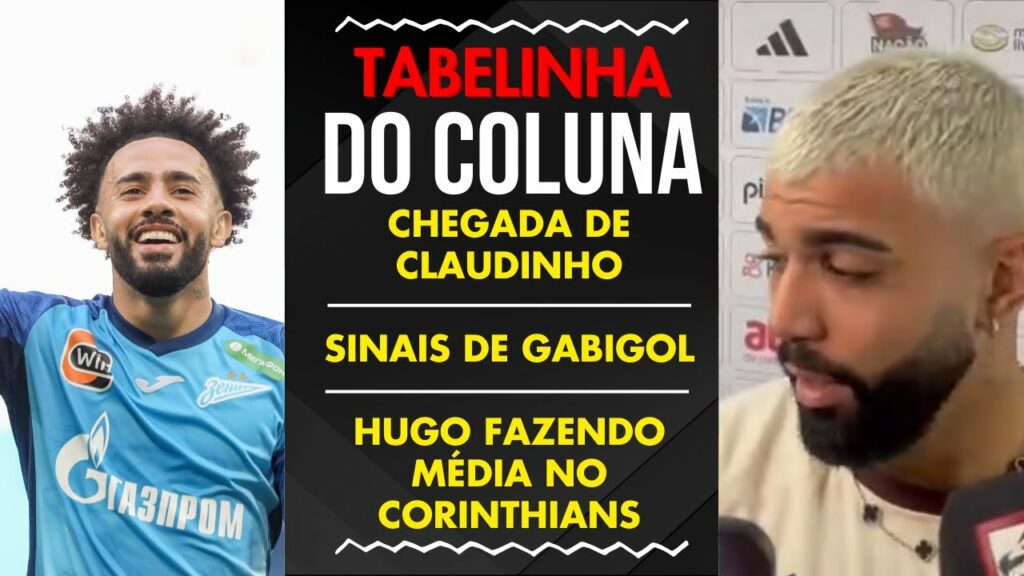 CHEGADA DE CLAUDINHO | SINAIS DE GABIGOL | HUGO “FAZENDO MÉDIA” NO CORINTHIANS