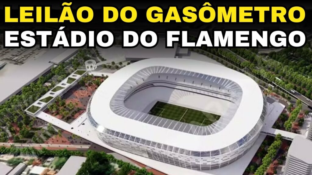 LEILÃO DO TERRENO DO GASÔMETRO – ESTÁDIO DO FLAMENGO