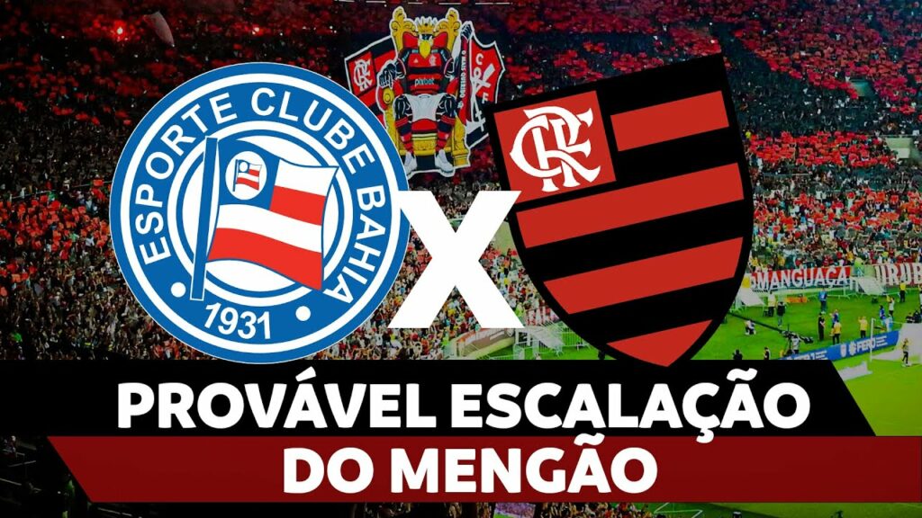 PROVÁVEL ESCALAÇÃO DO MENGÃO – BAHIA X FLAMENGO | COPA DO BRASIL 2024