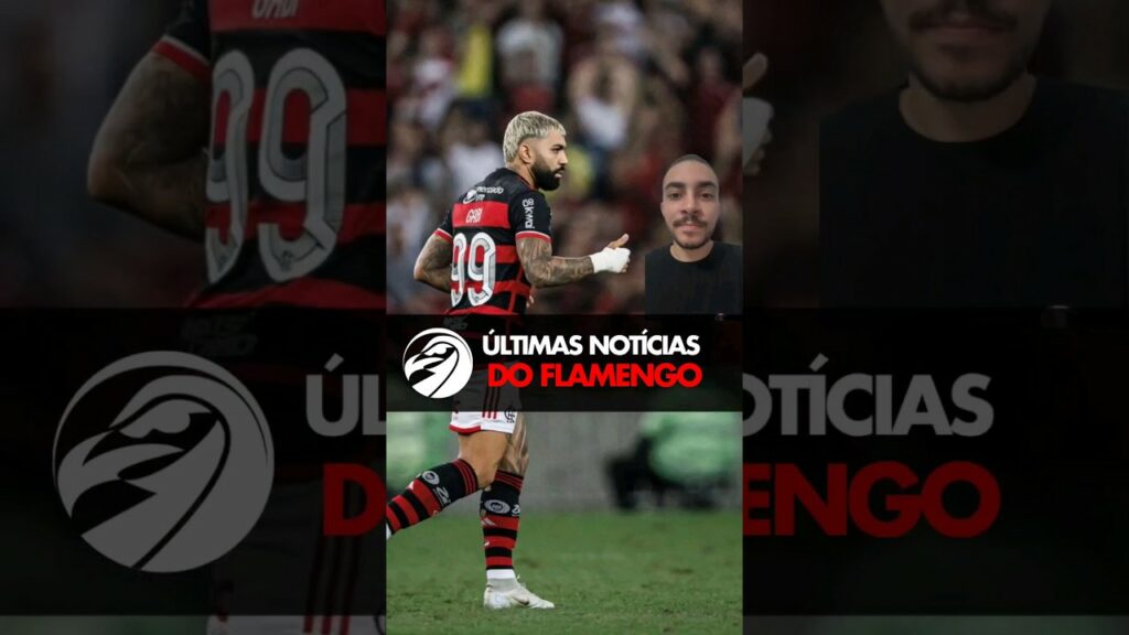 FLAMENGO HOJE – GABIGOL TITULAR, BRUNO HENRIQUE DE VOLTA E LORRAN RELACIONADO