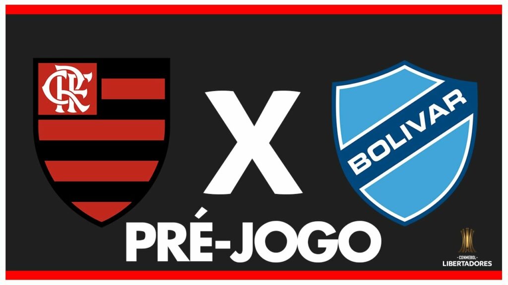 FLAMENGO X BOLÍVAR – PRÉ-JOGO: OITAVAS DE FINAL I – LIBERTADORES 2024