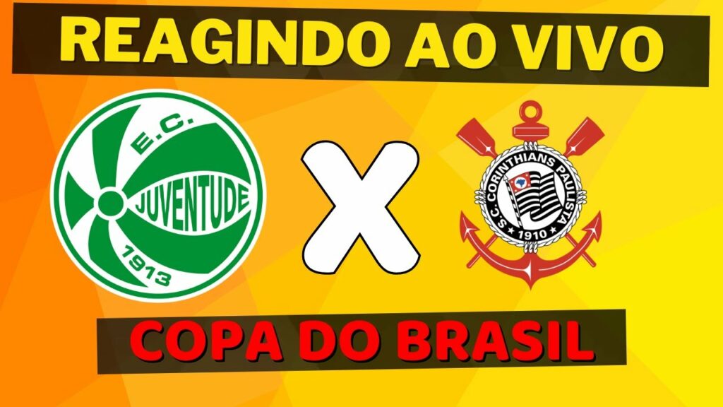 REAGINDO AO VIVO – JUVENTUDE X CORINTHIANS – COPA DO BRASIL 2024