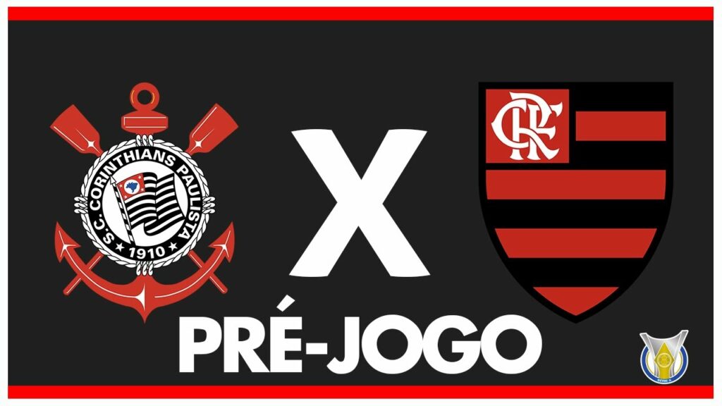 CORINTHIANS X FLAMENGO – PRÉ-JOGO: 25ª RODADA – BRASILEIRÃO 2024