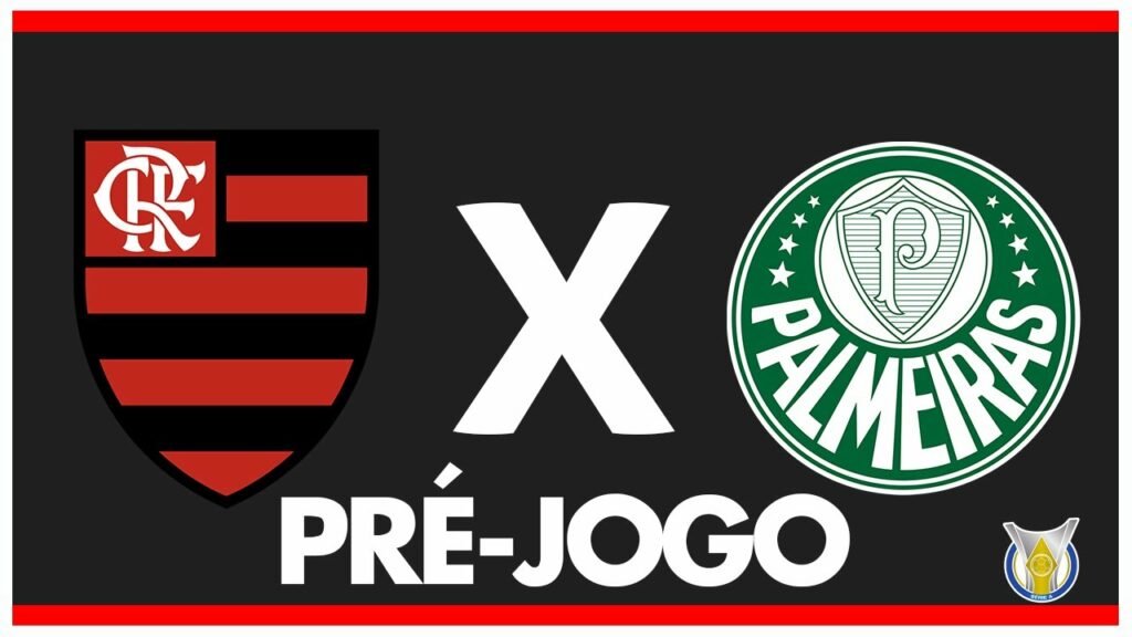 FLAMENGO X PALMEIRAS – PRÉ-JOGO: 22ª RODADA – BRASILEIRÃO 2024