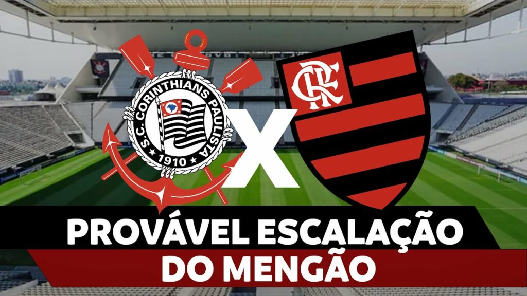 PROVÁVEL ESCALAÇÃO DO MENGÃO – CORINTHIANS X FLAMENGO | BRASILEIRÃO 2024