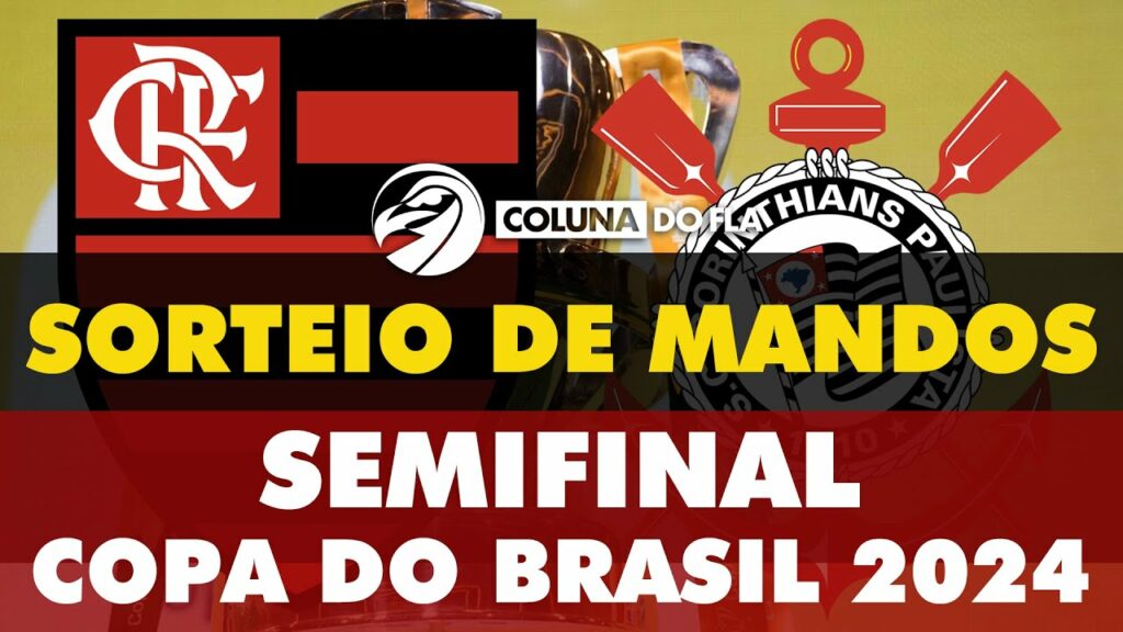 AO VIVO: SORTEIO DE MANDOS FLAMENGO X CORINTHIANS – SEMIFINAL COPA DO BRASIL 2024