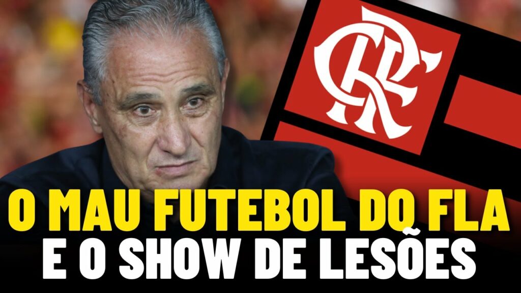 TITE E O MAU FUTEBOL DO FLAMENGO | LESÕES QUE ATRAPALHAM A TEMPORADA