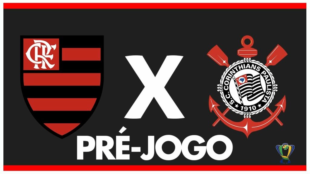 FLAMENGO X CORINTHIANS – PRÉ-JOGO: SEMIFINAL – COPA DO BRASIL 2024