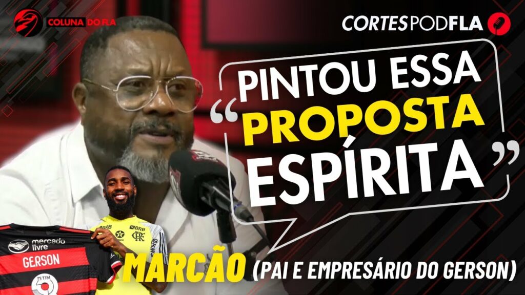 GERSON QUASE FOI PRO BARCELONA | MARCÃO (PAI DO GERSON) – PODFLA