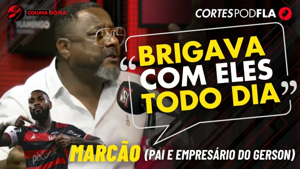 GERSON BRIGOU COM OS FRANCESES PARA VOLTAR AO FLAMENGO | MARCÃO (PAI DO GERSON) – PODFLA