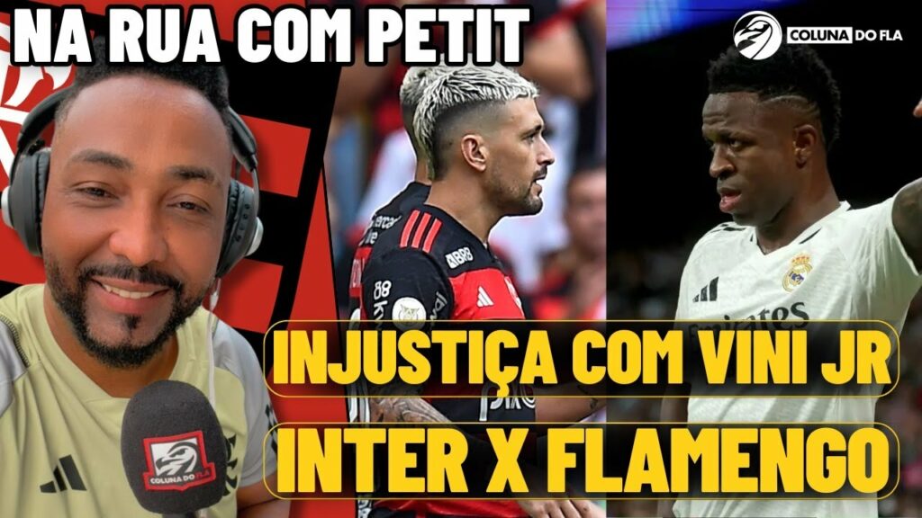 NA RUA: INJUSTIÇA COM VINI JR. | INTERNACIONAL X FLAMENGO