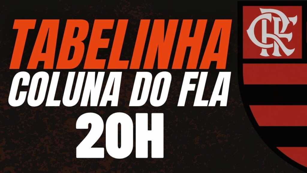 TABELINHA COLUNA DO FLA – 20H