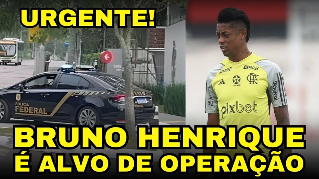 URGENTE: POLÍCIA NO CT DO FLAMENGO, BRUNO HENRIQUE É INVESTIGADO EM CASO DE APOSTAS