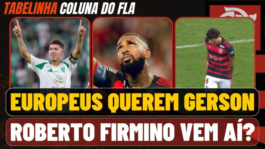 Notícias do Flamengo hoje: sinal verde por Firmino, Gerson na mira do Liverpool e relacionados no Carioca