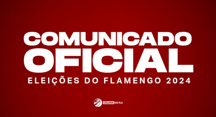COMUNICADO OFICIAL – Eleições do Flamengo 2024