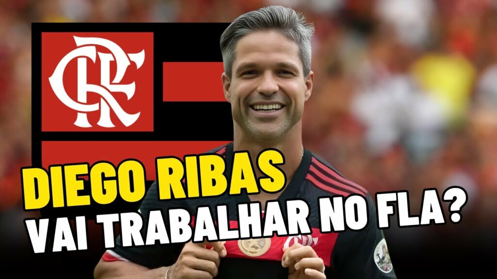 DIEGO RIBAS VAI TRABALHAR NO FLAMENGO?