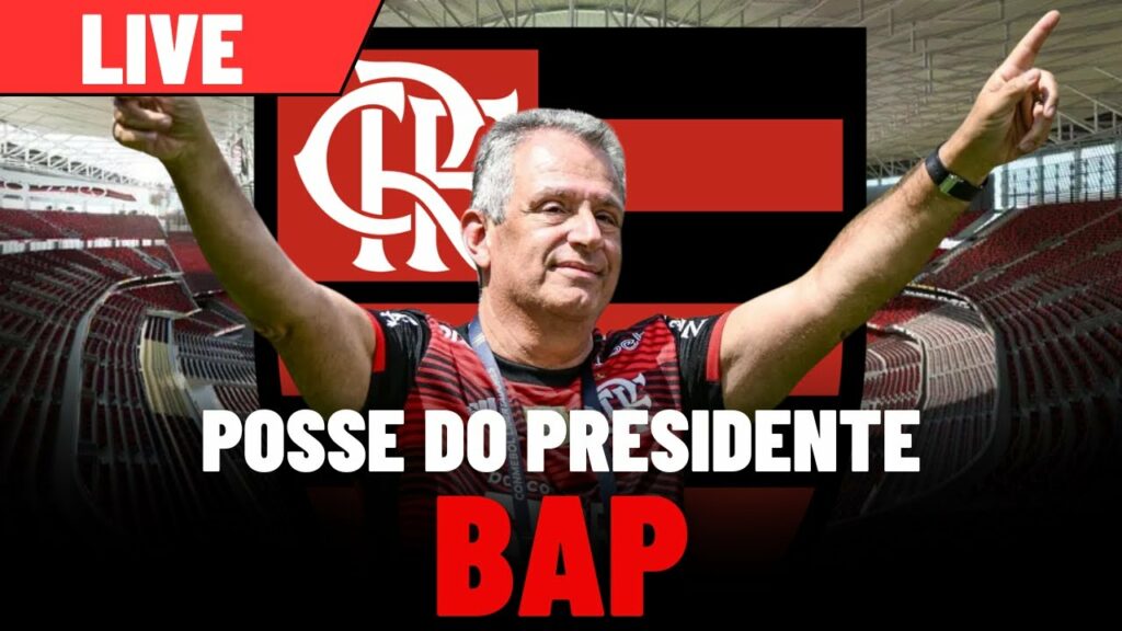 AO VIVO: POSSE DO NOVO PRESIDENTE DO FLAMENGO | LUIZ EDUARDO BAPTISTA – BAP