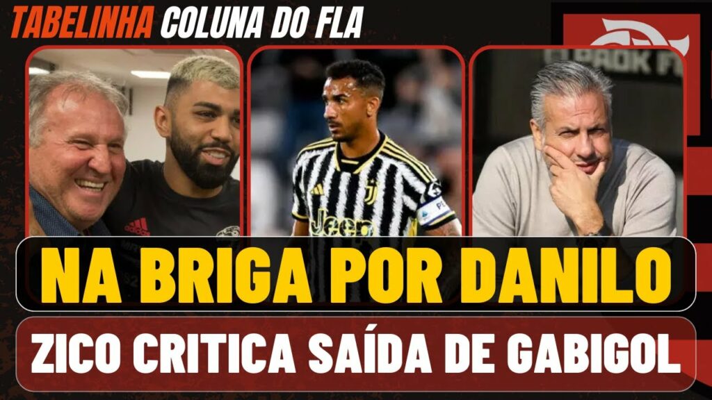 FLAMENGO QUER DANILO | ZICO CRITICA SAÍDA DE GABIGOL | CHEGADA DE BOTO | VINI JR GANHA PRÊMIO