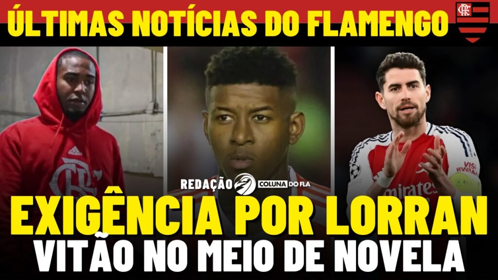 AO VIVO: Flamengo faz exigência para vender Lorran, Jorginho pede salário milionário, Inter anuncia novidade sobre Vitão e mais