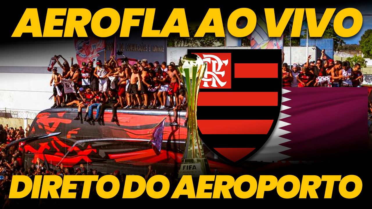 AeroFla AO VIVO: acompanhe com o Coluna do Fla a festa da torcida no embarque do Flamengo para o Intercontinental | Coluna do Fla